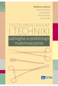 Instrumentarium i techniki zabieg�w w proktologii ma�oinwazyjnej