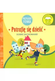 Przygody Fenka. Dobre zachowanie. Potrafi� si� dzieli�