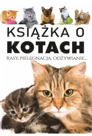 Ksi��ka o kotach. Rasy, piel�gnacja, od�ywianie