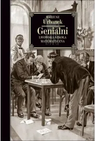 Genialni. Lwowska szko�a matematyczna