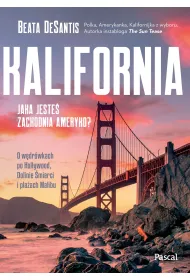 Kalifornia. Jaka jeste�, zachodnia Ameryko?