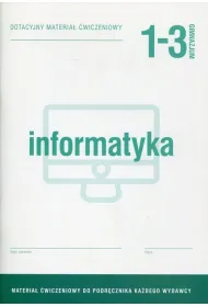 Informatyka 1-3. Dotacyjny materia� �wiczeniowy. Gimnazjum