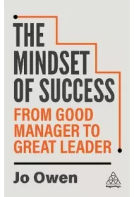 The Mindset of Success: From Good Manager to Great Leader wer. angielska