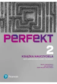 Perfekt 2. Jzyk niemiecki dla licew i technikw. Ksika nauczyciela. Wydanie uzupenione