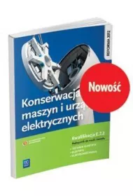 Konserwacja maszyn i urz�dze� elektrycznych. Kwalifikacja E.7.2. Podr�cznik do nauki zawodu technik elektryk, elektryk i elektromechanik