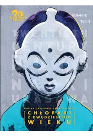 20th Century Boys &ndash; Ch�opaki z XX wieku Ch�opaki z dwudziestego wieku. 20th Century Boys. Tom 5