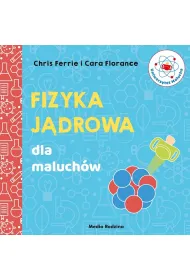 Fizyka j�drowa dla maluch�w. Uniwersytet Malucha
