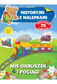 Mi� Okruszek i poci�gi. Historyjki z nalepkami
