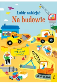 Lubi� nakleja�. Na budowie