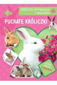 Puchate kr�liczki. Ksi��eczka aktywizuj�ca z naklejkami