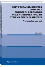 Akty prawa miejscowego dotyczce wiadcze rodzinnych oraz wspierania rodziny i systemu pieczy zastpczej