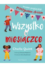 Wszystko o miesiczce. Poradnik pozytywnego przeywania okresu