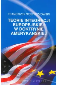 Teorie integracji europejskiej w doktrynie ameryka�skiej