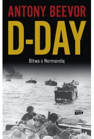 D-Day. Bitwa o Normandi