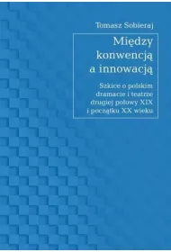 Mi�dzy konwencj� a innowacj�