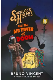 Sherlock Holmes and the Air Fryer of Doom