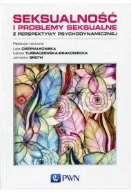 Seksualno�� i problemy seksualne z perspektywy psychodynamicznej