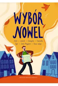 Wybr nowel. Antek, Latarnik, Katarynka, Kamizelka, Dym, Janko Muzykant, Nasza szkapa