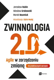 Zwinnologia 2.0. Agile w zarz�dzaniu zmian�