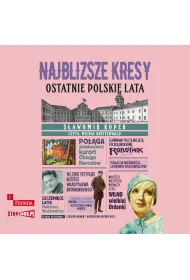 Audiobook CD MP3 Najbli�sze kresy. Ostatnie polskie lata