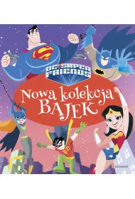 DC Super Przyjaciele. Nowa kolekcja bajek