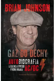 Gaz do dechy autobiografia legendarnego frontmana ac/dc br