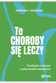 Te choroby si� leczy. Powik�ania zwi�zane z zaburzeniami od�ywiania