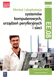 Monta� i eksploatacja system�w komputerowych, urz�dze� i sieci. Cz�� 1