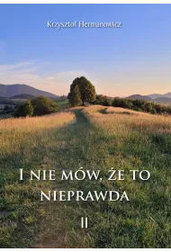 I nie m�w, �e to nieprawda II