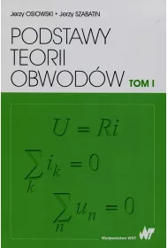 Podstawy teorii obwod�w. Tom 1