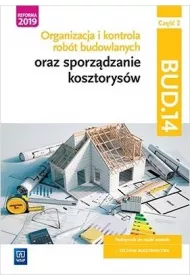 Organizacja i kontrola robt budowlanych oraz sporzdzanie kosztorysw. Kwalifikacja BUD.14. Cz 2