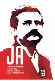 Ja. Rozmowa z Lechem Wa��s�
