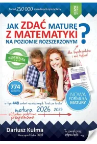 Jak zda� matur� z matematyki na poziomie rozszerzonym. Matura 2026-2027