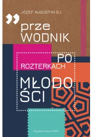 Przewodnik po rozterkach m�odo�ci