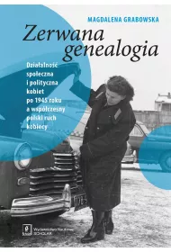 Zerwana geneaologia. Dzia�alno�� spo�eczna i polityczna kobiet