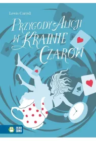 Przygody Alicji w Krainie Czar�w. Alicja w Krainie Czar�w. Tom 1