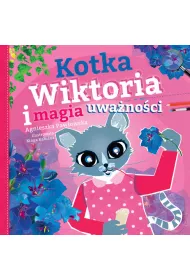 Kotka wiktoria i magia uwa�no�ci kraina uwa�no�ci