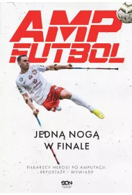 Amp Futbol. Jedn� nog� w finale