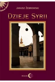 Dzieje Syrii od czas�w najdawniejszych do wsp�czesno�ci