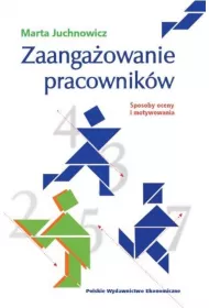 Zaanga�owanie pracownik�w. Sposoby oceny i motywowania