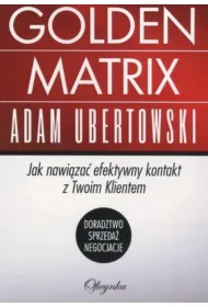 Golden Matrix Jak nawi�za� efektywny kontakt z Twoim klientem