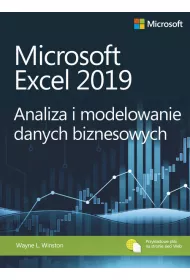 Microsoft Excel 2019. Analiza i modelowanie danych biznesowych