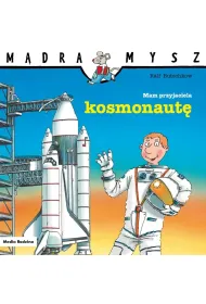 M�dra Mysz. Mam przyjaciela kosmonaut�