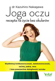 Joga oczu – recepta na ycie bez okularw
