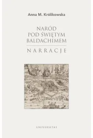 Nar�d pod �wi�tym baldachimem. Narracje
