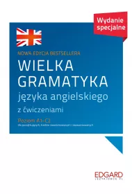 Wielka gramatyka j�zyka angielskiego z �wiczeniami. Poziom A1-C2