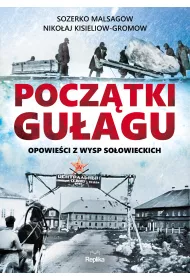 Pocz�tki gu�agu opowie�ci z wysp so�owieckich