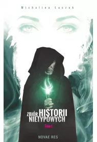 Zbir historii nietypowych Tom 1