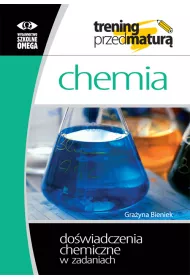 Trening przed matur�. Chemia. Do�wiadczenia chemiczne w zadaniach