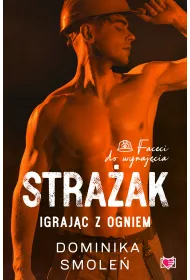 Straak. Igrajc z ogniem. Faceci do wynajcia. Tom 5